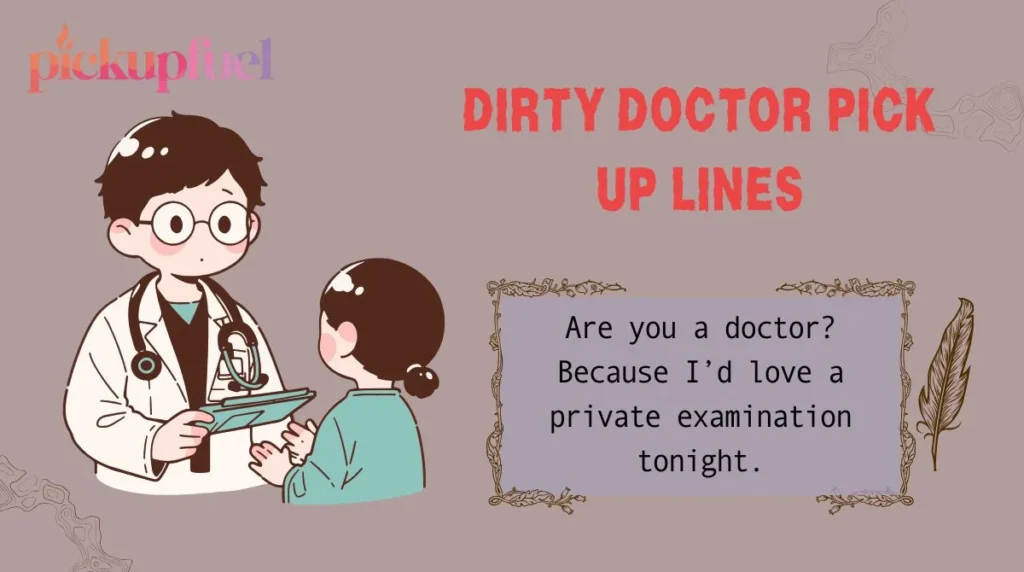 Dirty Doctor Pick Up Lines