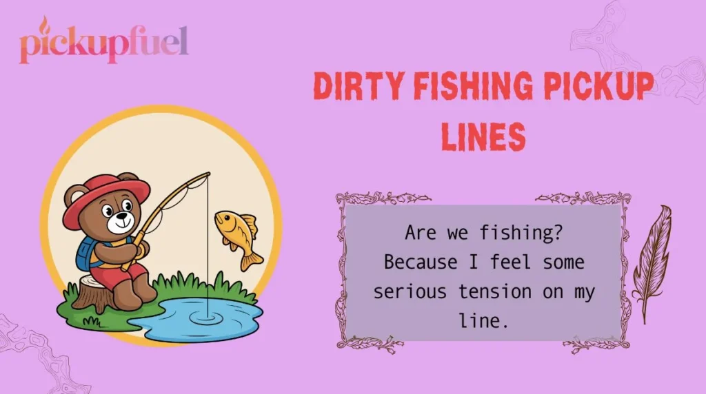 Dirty Fishing Pickup Lines