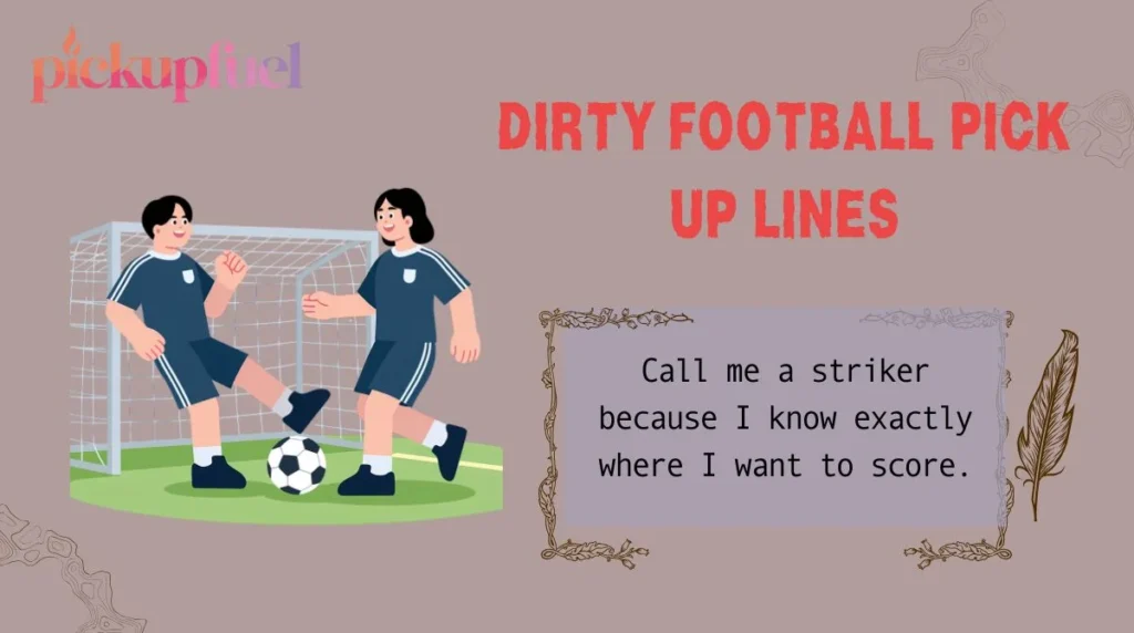 Dirty Football Pick Up Lines