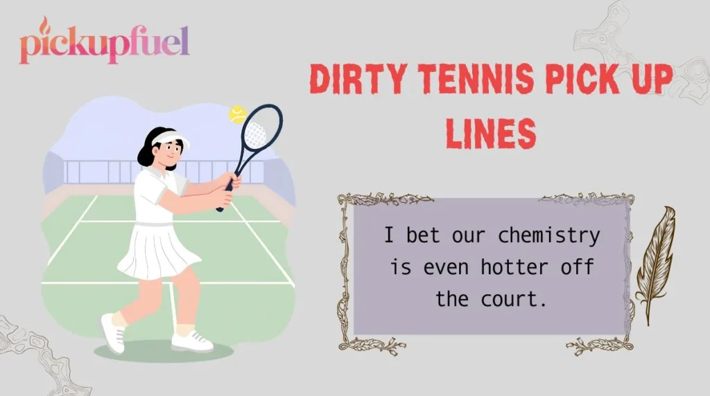 Dirty Tennis Pick Up Lines