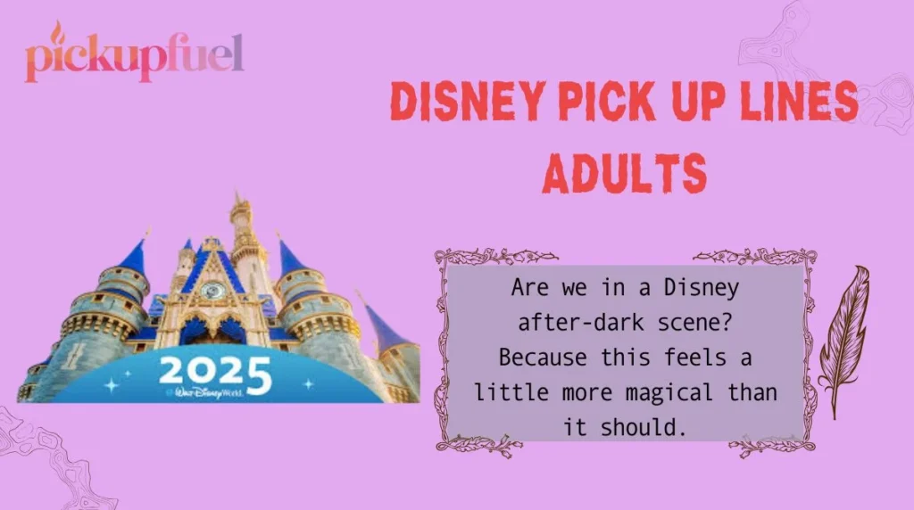 Disney Pick Up Lines Adults
