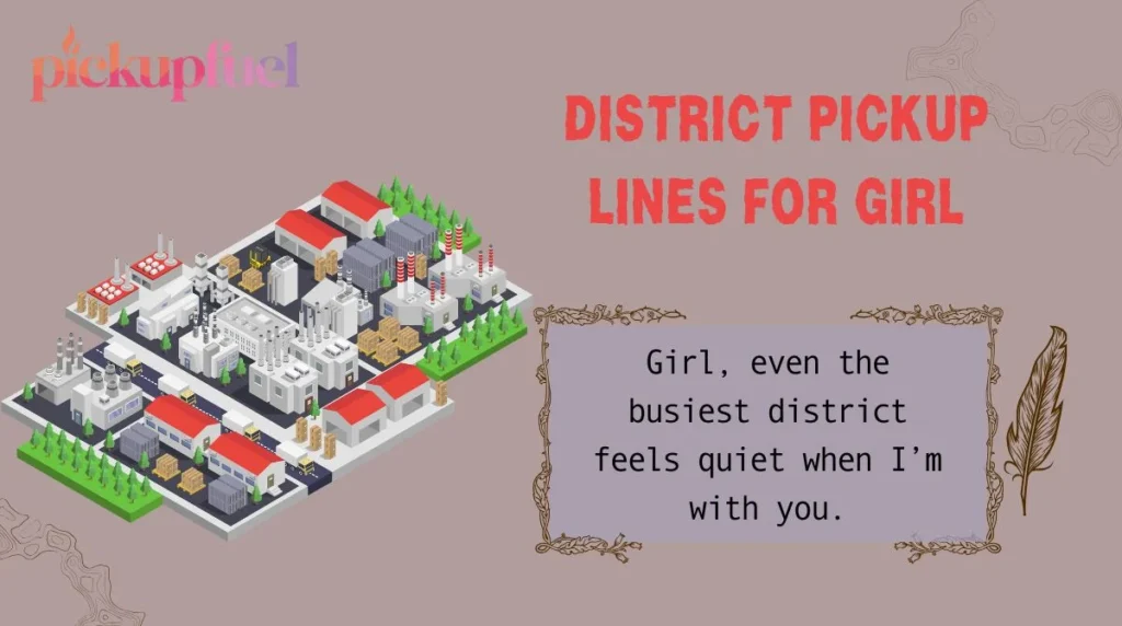 District Pickup Lines for Girl