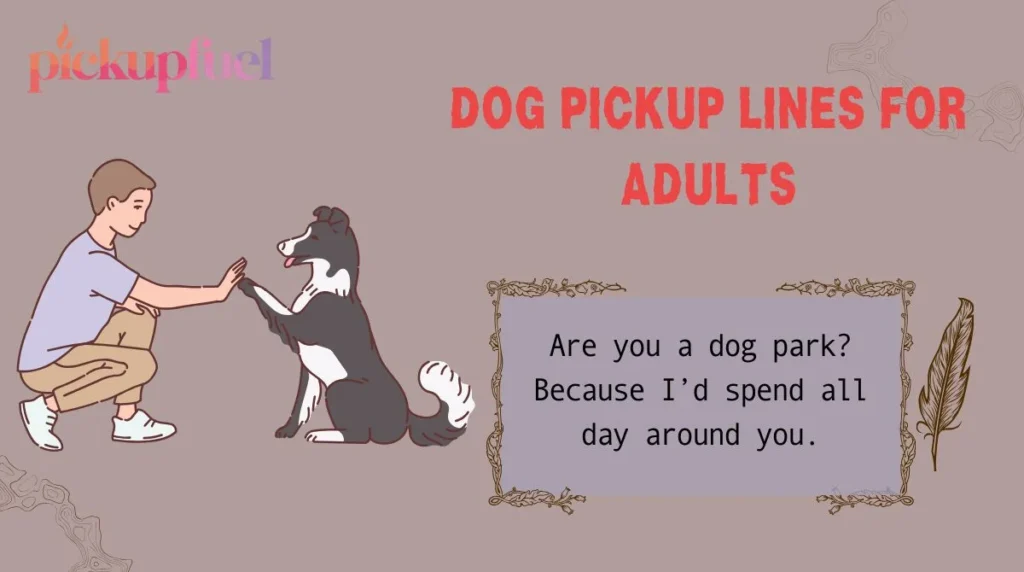 Dog Pickup Lines for Adults