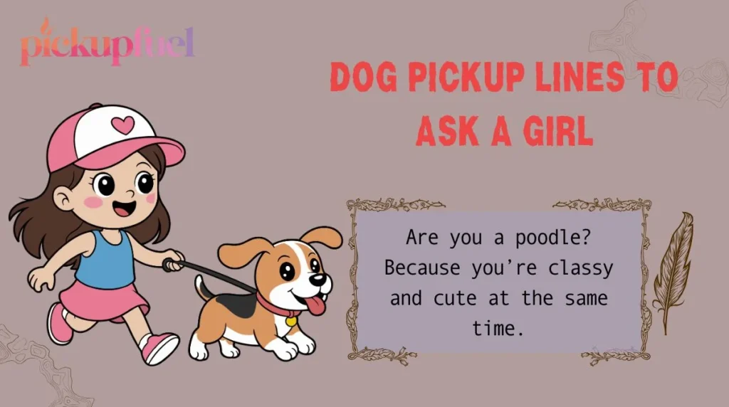 Dog Pickup Lines to Ask a Girl