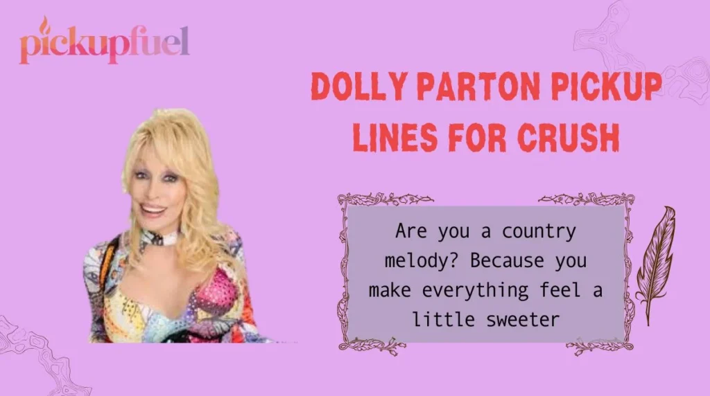 Dolly Parton Pickup Lines for Crush
