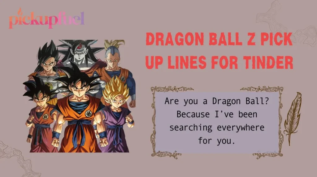 Dragon Ball Z Pick Up Lines for Tinder