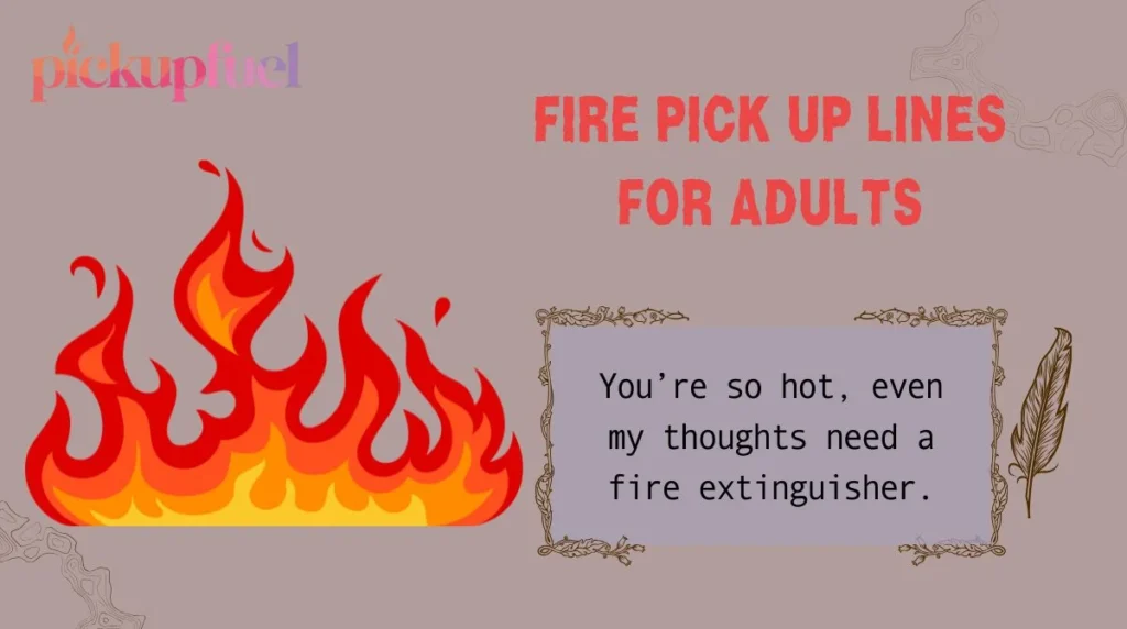 Fire Pick Up Lines for Adults