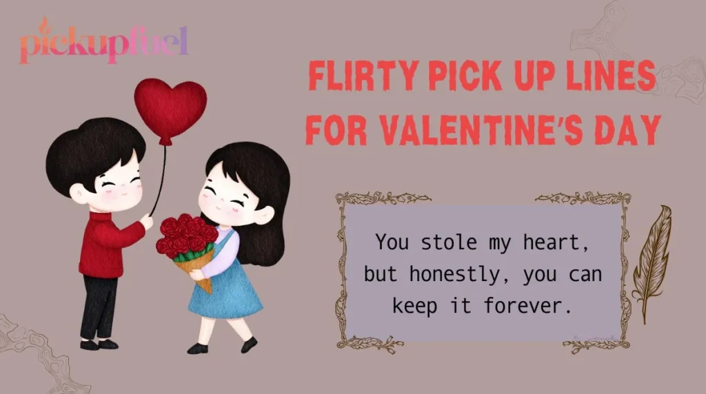 Flirty Pick Up Lines for Valentine’s Day