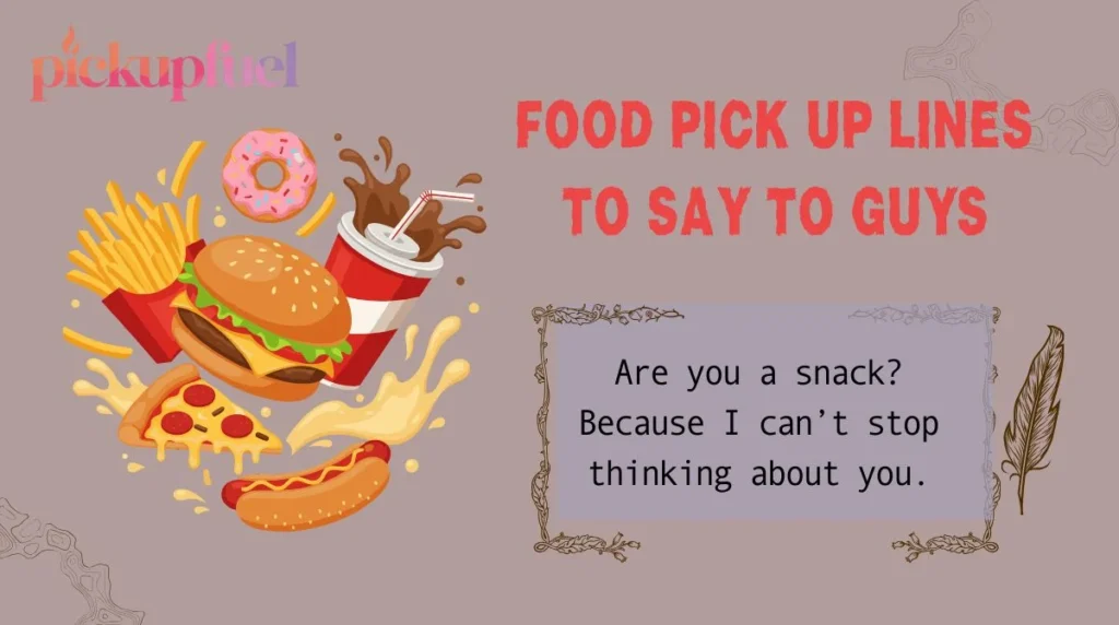 Food Pick Up Lines to Say to Guys