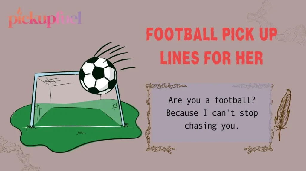 Football Pick Up Lines for Her