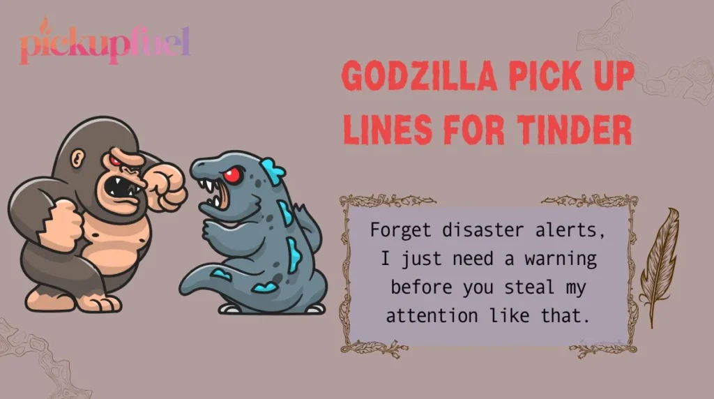 Godzilla Pick Up Lines for Tinder