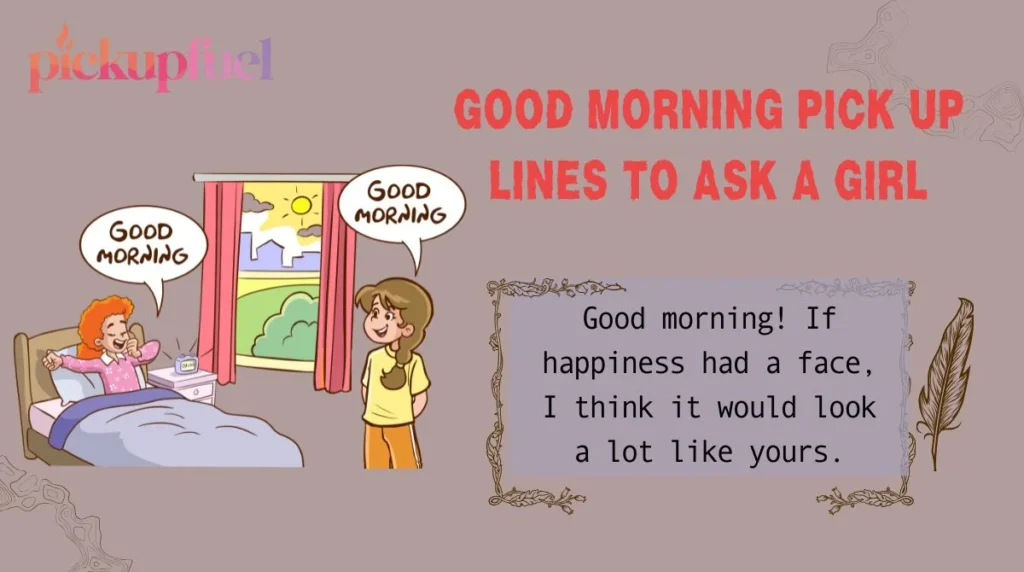 Good Morning Pick Up Lines to Ask a Girl