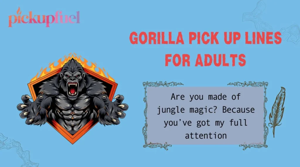 Gorilla Pick Up Lines For Adults