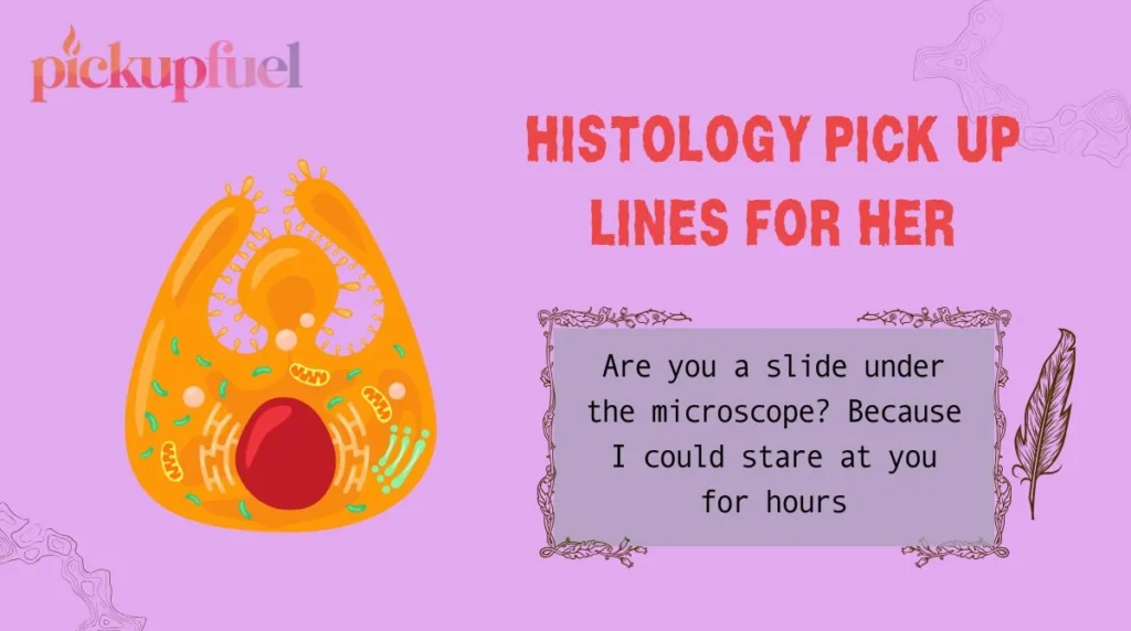 Histology Pick Up Lines for Her