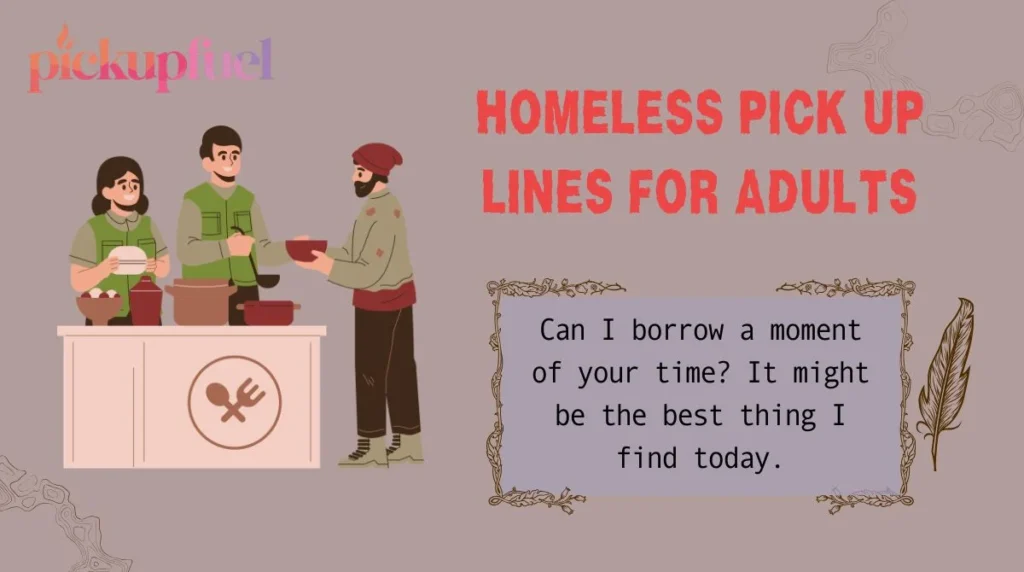 Homeless Pick Up Lines for Adults