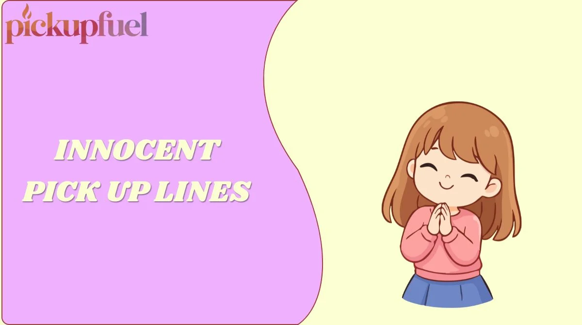 Innocent Pick Up Lines