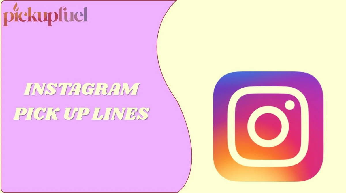 Instagram Pick Up Lines