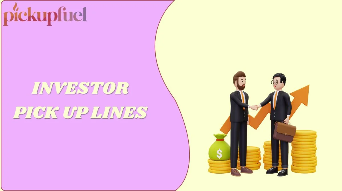 Investor Pick Up Lines