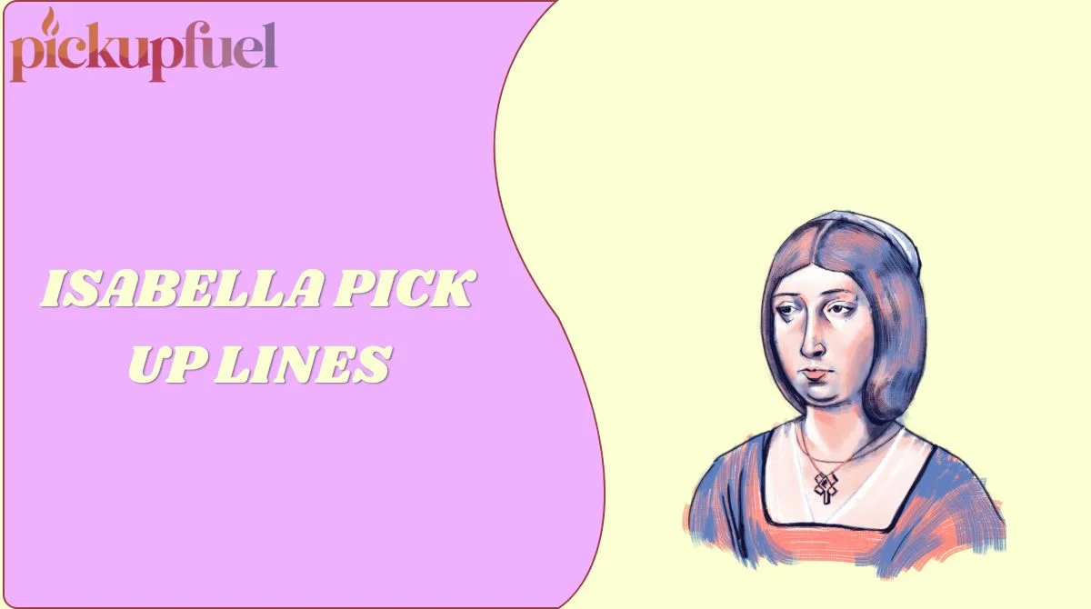 Isabella Pick Up Lines