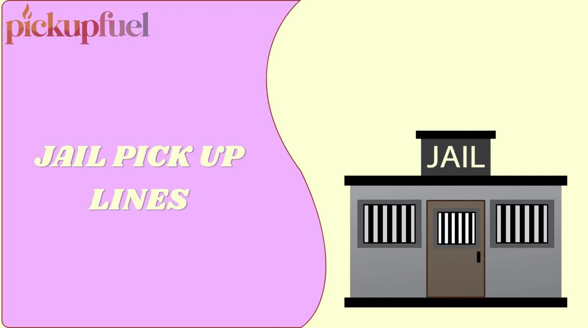 Jail Pick Up Lines