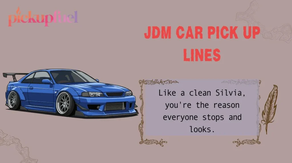 JDM Car Pick Up Lines