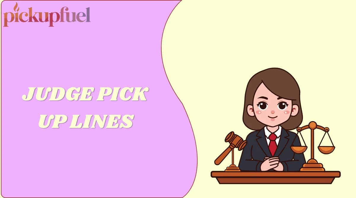 Judge Pick Up Lines