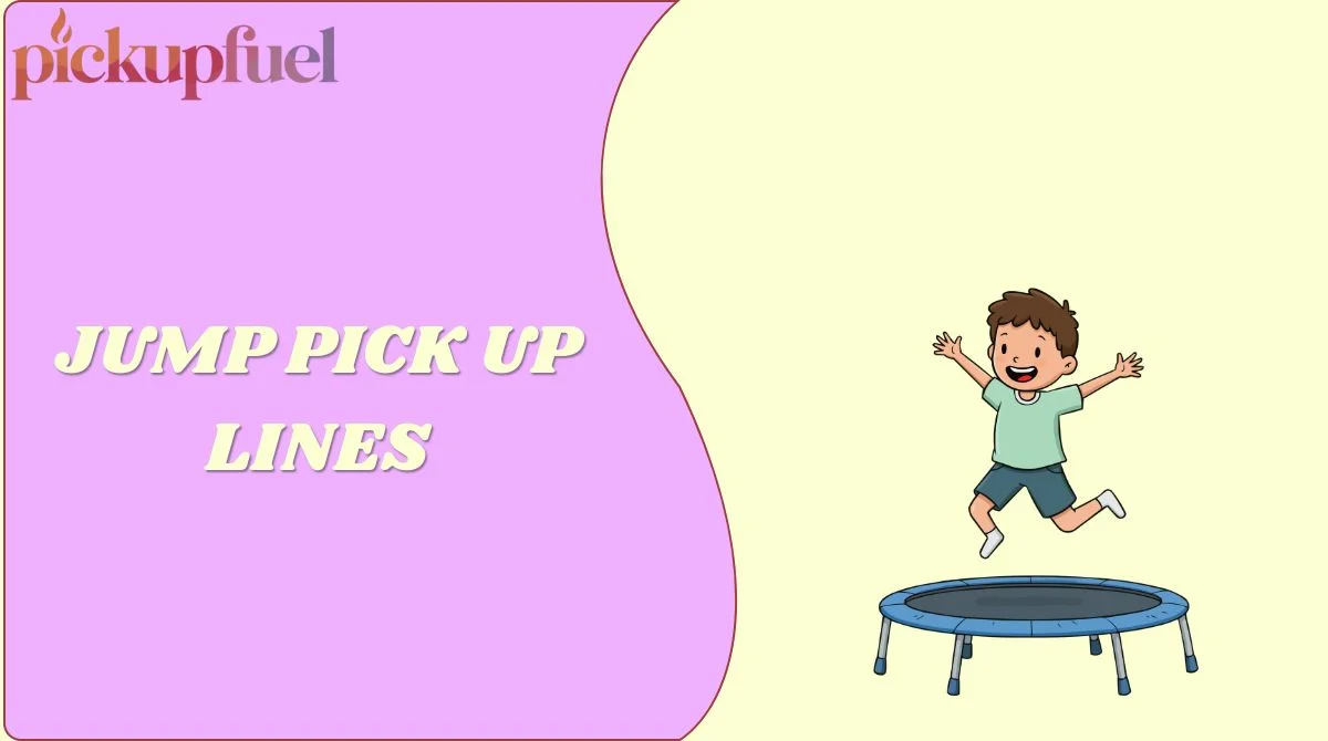 132+ Jump Pick Up Lines That Instantly Lift the Vibe and Start Fun ...