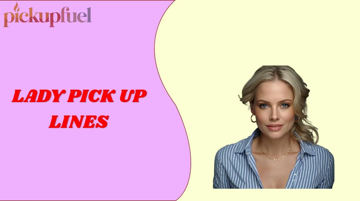 Lady Pick Up Lines