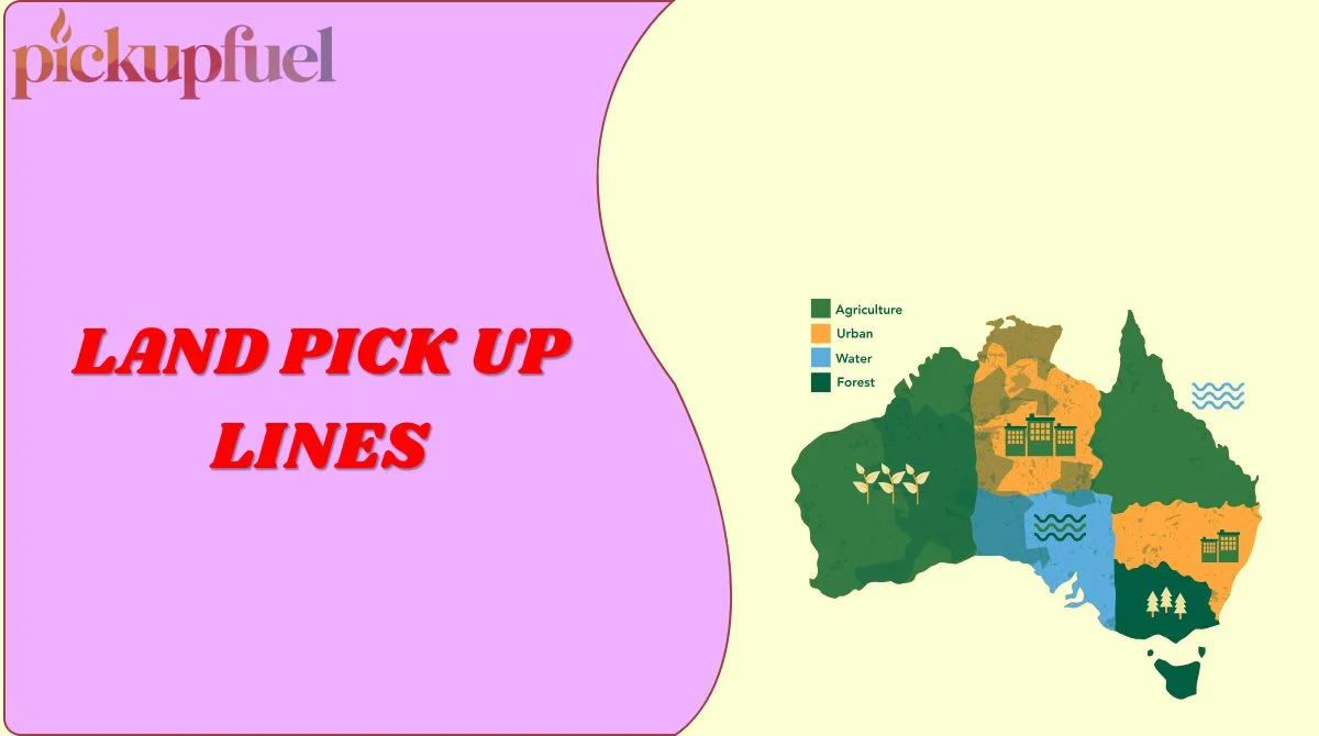 Land Pick Up Lines
