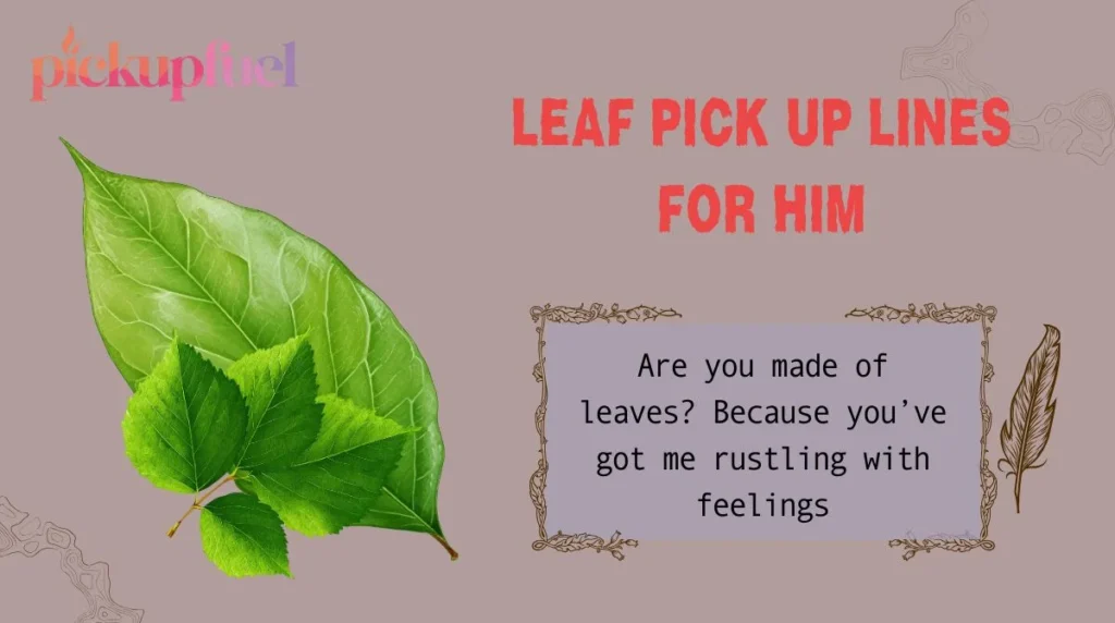 Leaf Pick Up Lines for Him