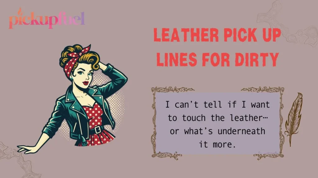 Leather Pick Up Lines for Dirty