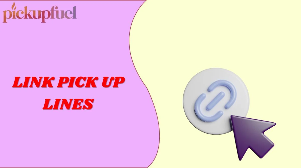 Link Pick Up Lines