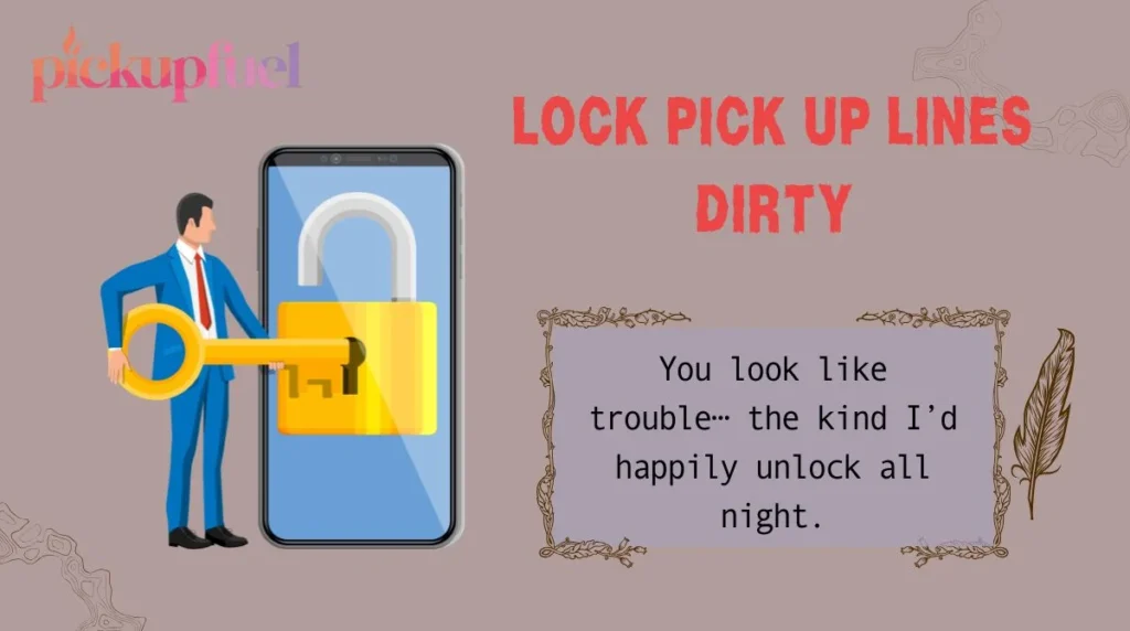 Lock Pick Up Lines Dirty