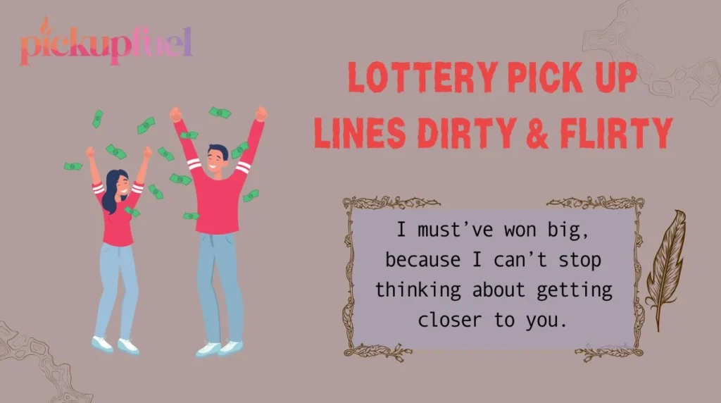 Lottery Pick Up Lines Dirty & Flirty