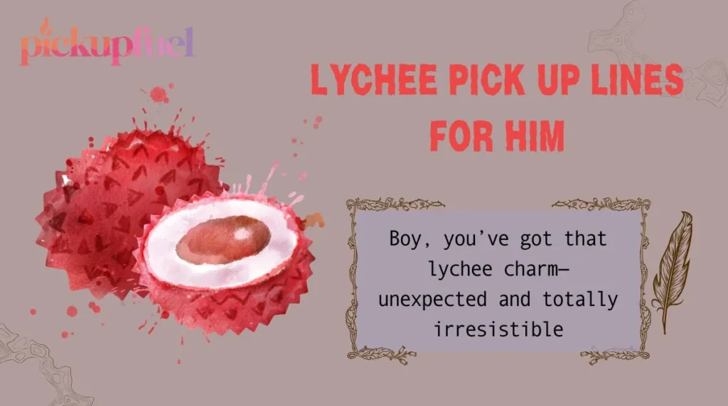 Lychee Pick Up Lines for Him