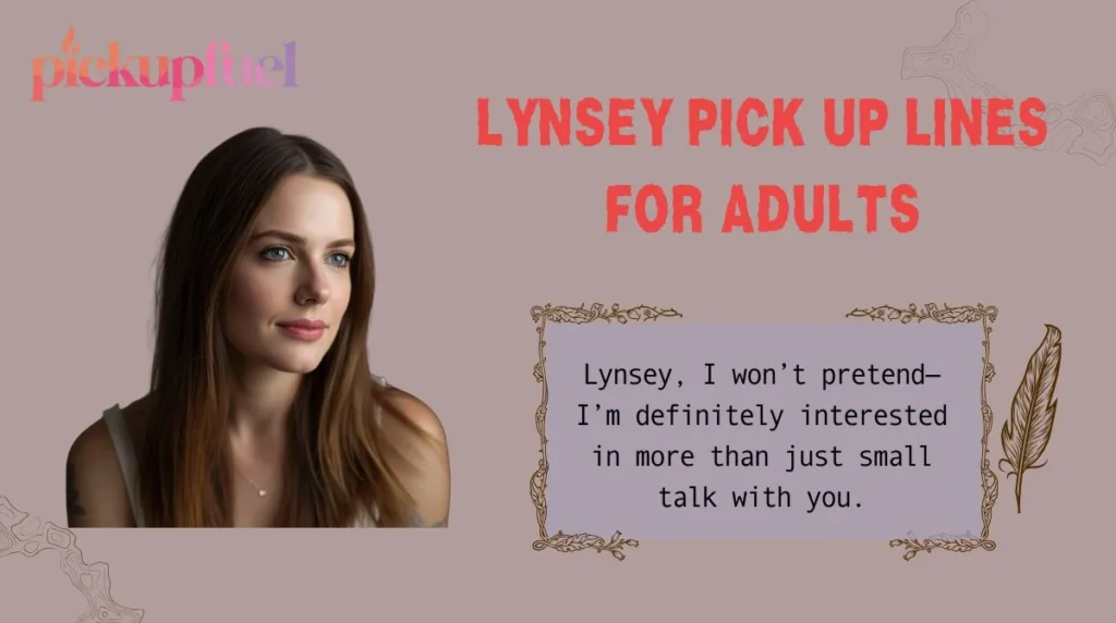 Lynsey Pick Up Lines for Adults