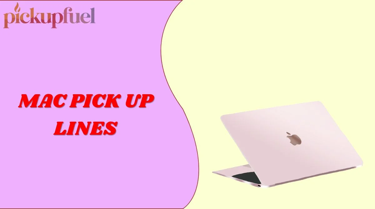 Mac Pick Up Lines