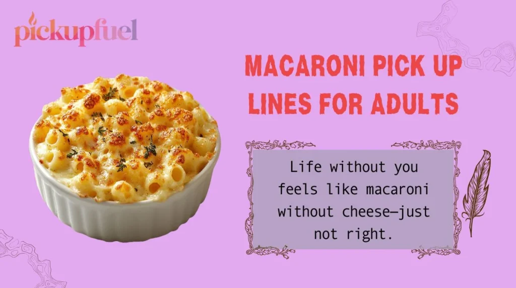 Macaroni Pick Up Lines for Adults