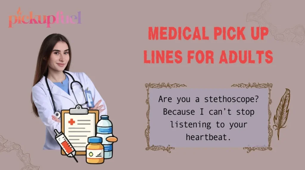 Medical Pick Up Lines For Adults