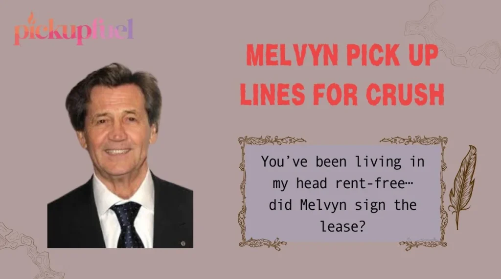 Melvyn Pick Up Lines for Crush