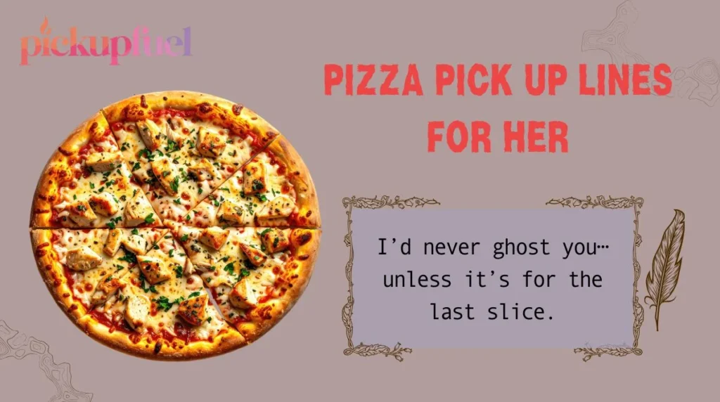 Pizza Pick Up Lines for Her