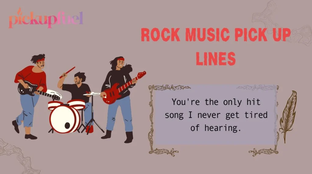 Rock Music Pick Up Lines