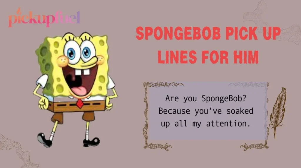 SpongeBob Pick Up Lines for Him