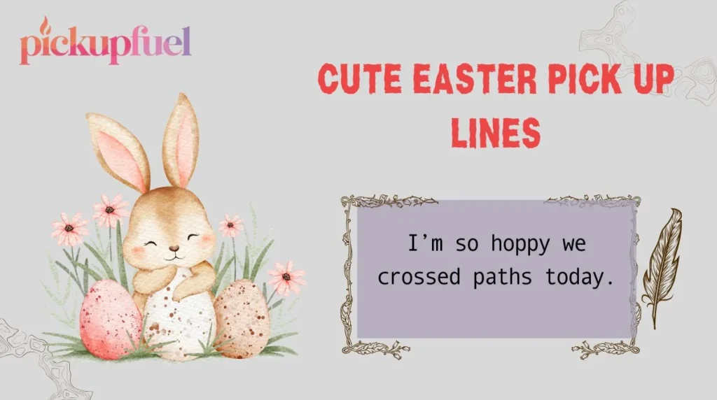 Cute Easter Pick Up Lines