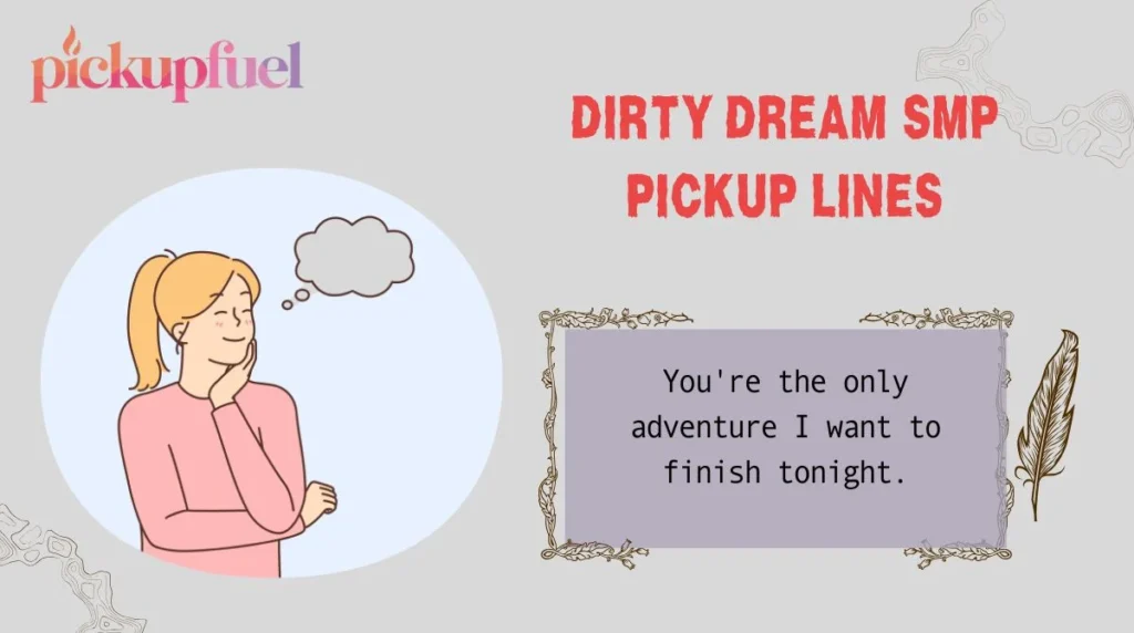 Dirty Dream SMP Pickup Lines