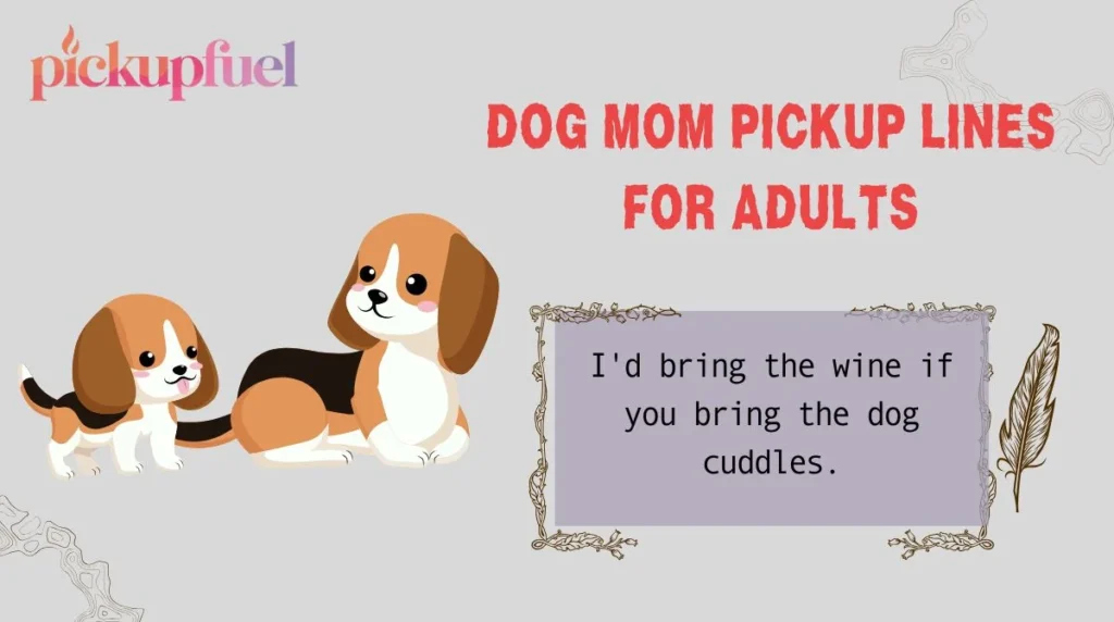Dog Mom Pickup Lines for Adults