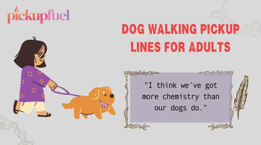 Dog Walking Pickup Lines for Adults