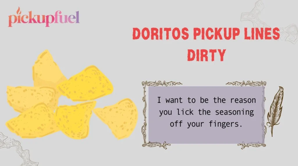 Doritos Pickup Lines Dirty