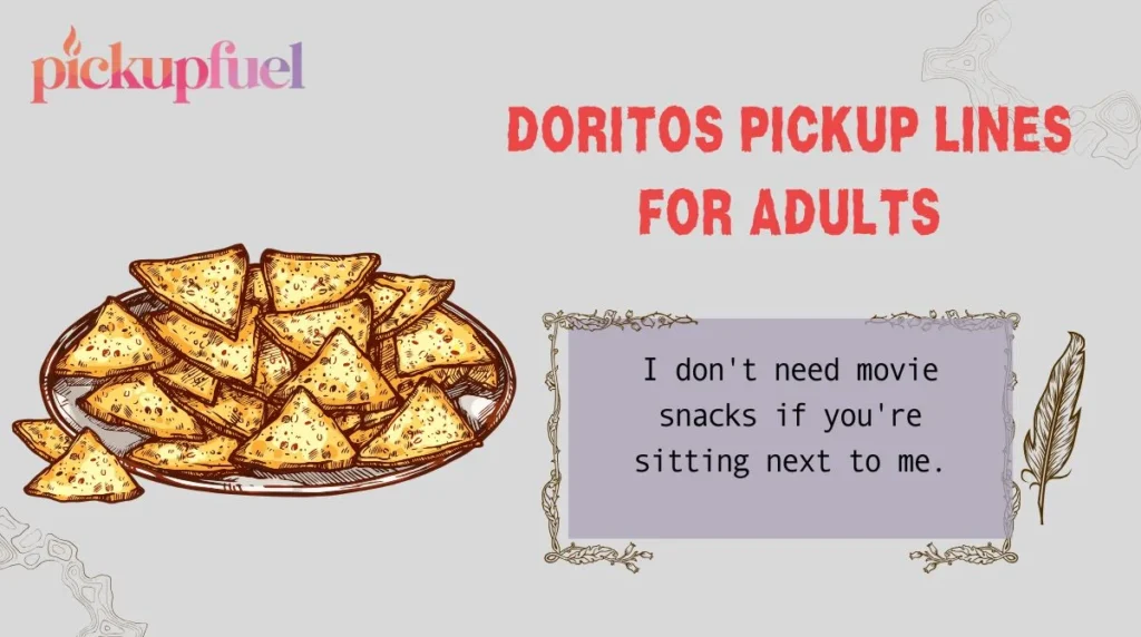 Doritos Pickup Lines for Adults