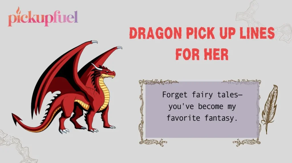 Dragon Pick Up Lines for Her